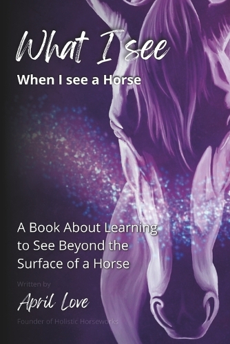 What I See When I See a Horse