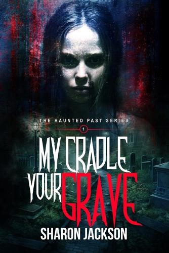 My Cradle, Your Grave