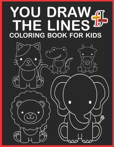 You Draw the Lines Coloring Book For Kids