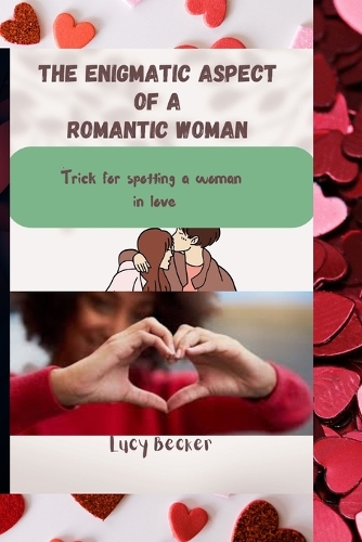 The Enigmatic aspect of a romantic woman