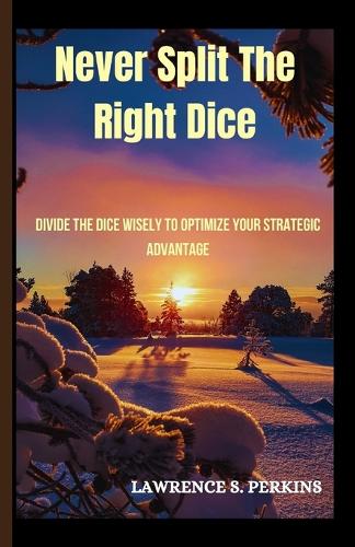Never split the right dice