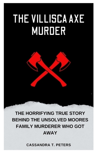 The Villisca Axe Murder