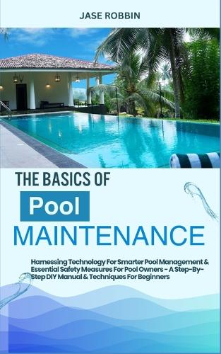 The Basics of Pool Maintenance