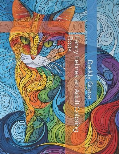Fancy Felines an Adult Coloring Book