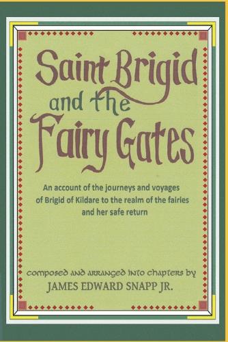 Saint Brigid and the Fairy Gates - Saint Brigid and the Gates of the Fairies