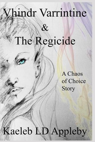 Vhindr Varrintine and The Regicide