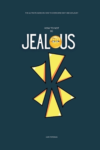 How to Not be Jealous