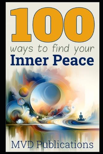 100 Ways to Find Your Inner Peace