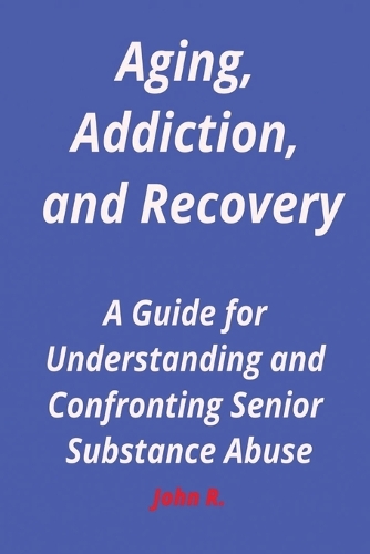 Aging, Addiction, and Recovery