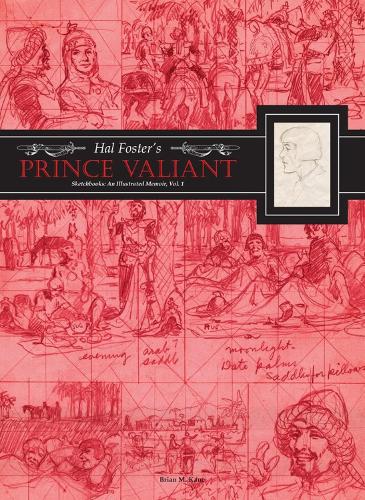 Hal Foster's Prince Valiant Sketchbooks: An Illustrated Memoir