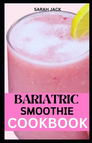 The Bariatric Smoothie Cookbook