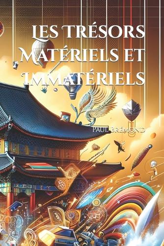 Les Trésors Matériels et Immatériels