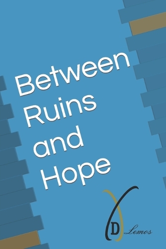Between Ruins and Hope