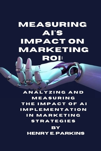 Measuring Ai's Impact on Marketing Roi