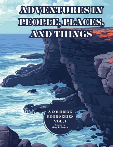 Adventures in People, Place, and Things