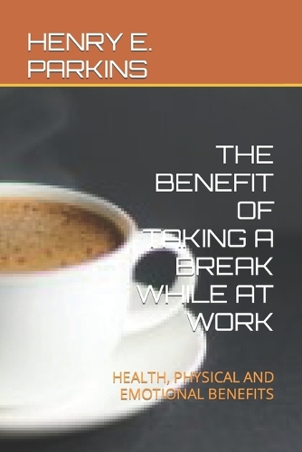 The Benefit of Taking a Break While at Work
