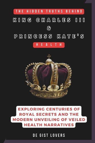 The Hidden Truths behind King Charles III & Princess Kate's Health