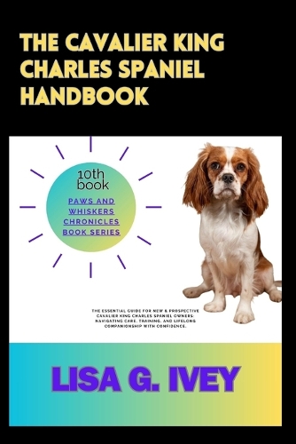 The Cavalier King Charles Spaniel Handbook
