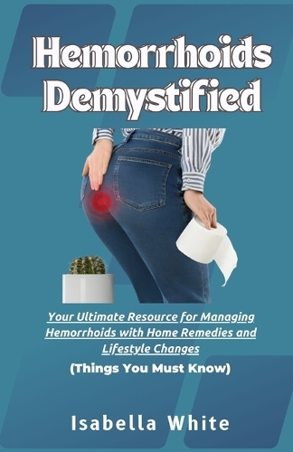 Hemorrhoids Demystified