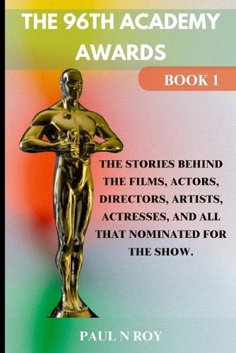 The 96th Academy Awards Book 1