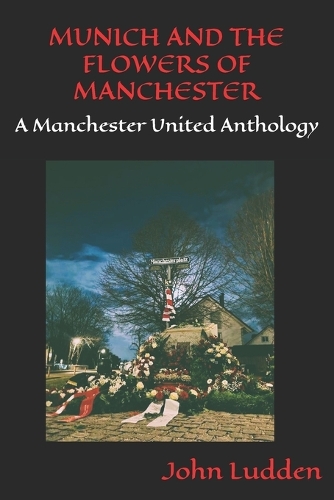 Munich and the Flowers of Manchester