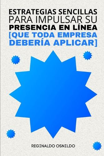 Estrategias sencillas para impulsar su presencia en línea