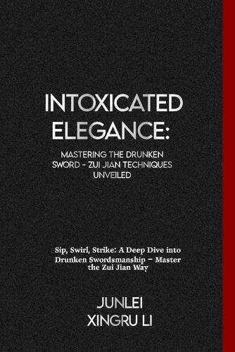 Intoxicated Elegance