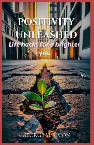 Positivity unleashed