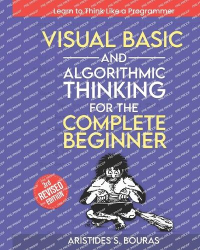 Visual Basic and Algorithmic Thinking for the Complete Beginner (3rd Edition)