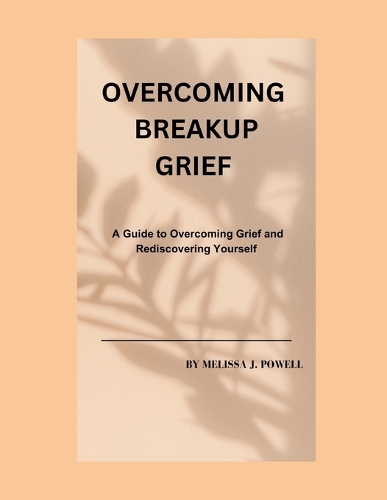 Overcoming Breakup Grief