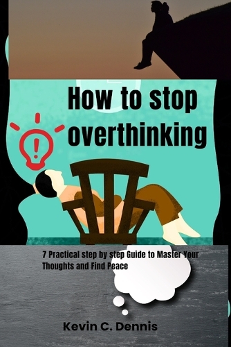 How to stop overthinking