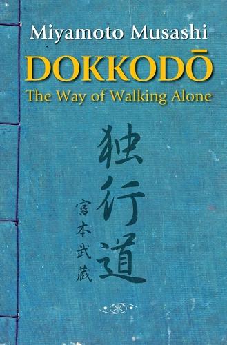 Dokkodo. The Way of Walking Alone