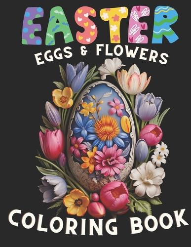 Easter Eggs & Flowers Coloring Book