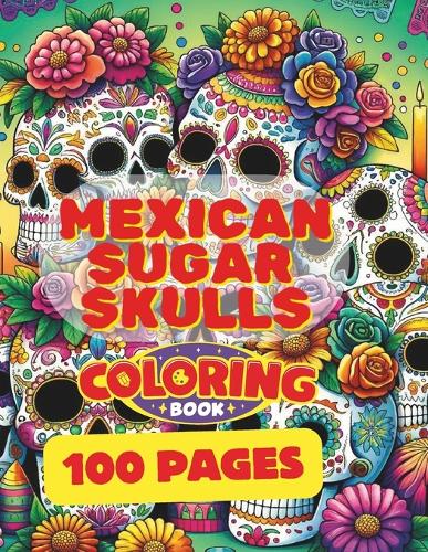 Mexican Sugar Skulls Coloring Book