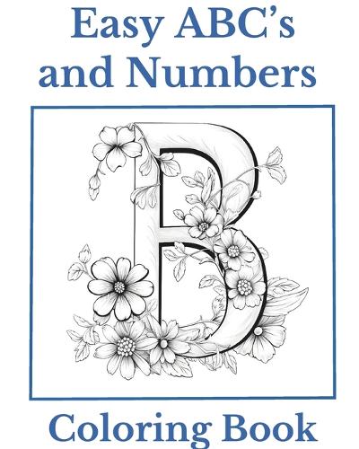 Easy ABC's and Numbers Coloring Book