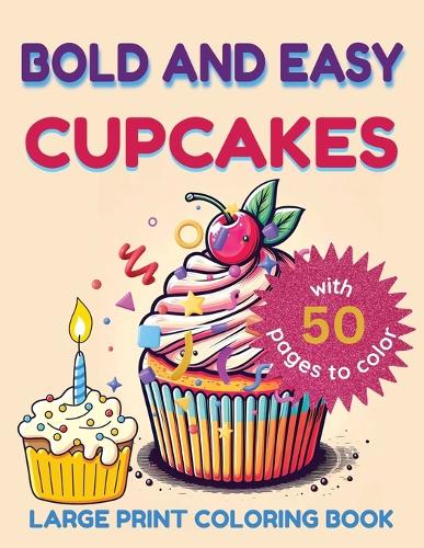 Bold and Easy Large Print Coloring Book Cupcakes