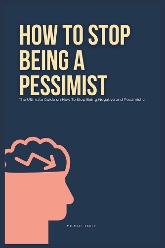 How To Stop Being A Pessimist