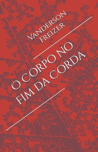 O Corpo no fim da Corda
