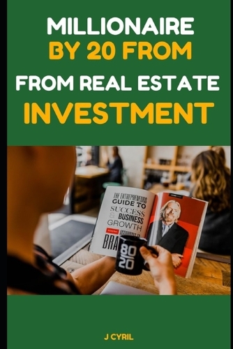 Millionaire by 20 from Real Estate Investment