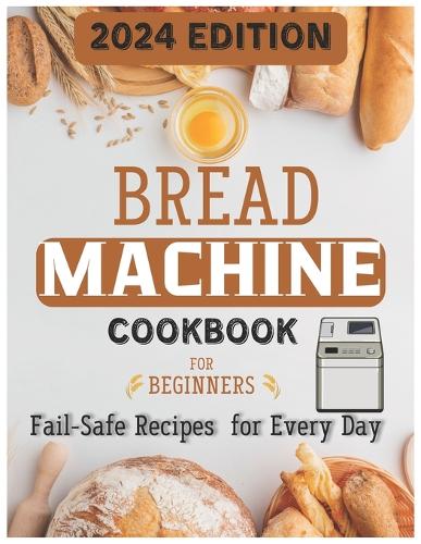 The Ultimate Bread Machine Mastery