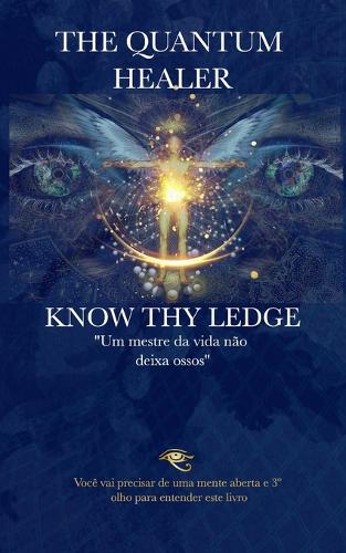 The Quantum Healer - Know Thy Ledge