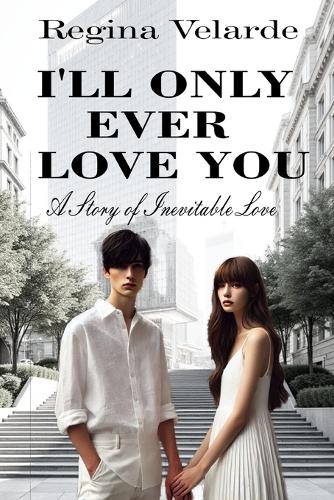 I'll Only Ever Love You