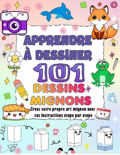 apprendre à dessiner 101 dessins mignons