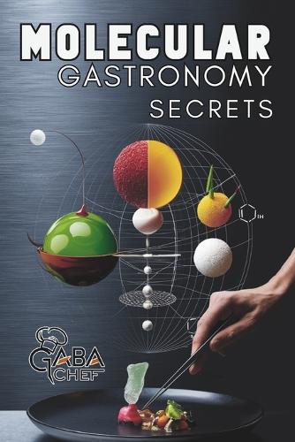 Molecular Gastronomy Secrets