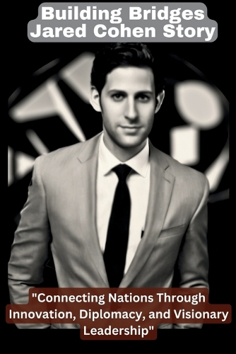 Building Bridges; Jared Cohen Story