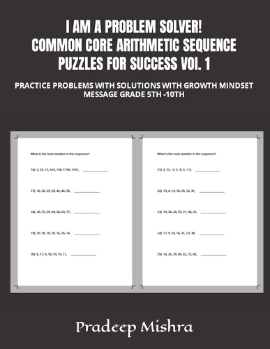 I AM A PROBLEM SOLVER! COMMON CORE ARITHMETIC SEQUENCE PUZZLES FOR SUCCESS VOl. 1