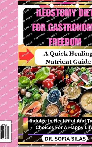 Ileostomy Diet for Gastronomic Freedom