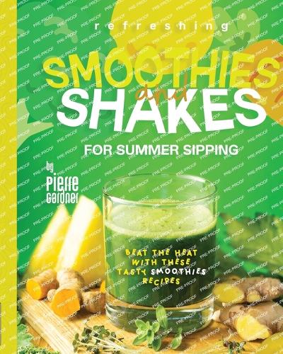 Refreshing Smoothies and Shakes for Summer Sipping