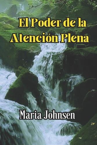 El Poder de la Atención Plena