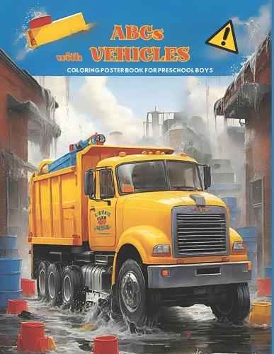 ABCs with VEHICLES, coloring poster book for preschool boys